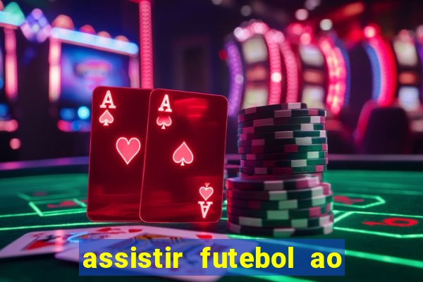 assistir futebol ao vivo rcm